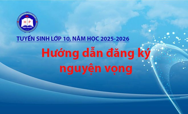 Hướng dẫn đăng ký nguyện vọng tuyển sinh vào lớp 10
