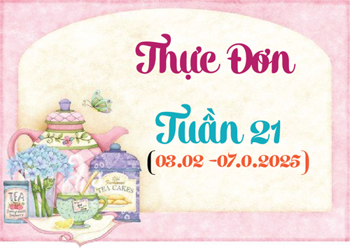 Thực đơn tuần 21 (03.02-07.02.2025)