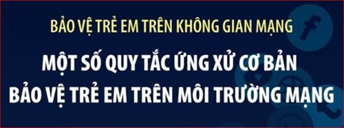 Những quy tắc ứng xử của trẻ em trên môi trường mạng và những Quy tắc ứng xử của phụ huynh trên môi trường mạng
