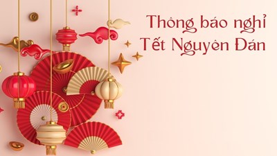 Thông báo vv nghỉ Tết Nguyên đán và hoạt động Hội xuân 2025