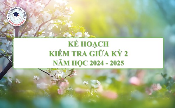 Kế hoạch kiểm tra giữa kỳ 2 - Năm học 2024-2025