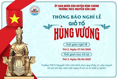 Trường THCS Nguyễn Văn Linh thông báo nghỉ Lễ Giỗ Tổ Hùng Vương (10/03 âm lịch)