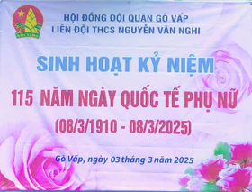 Sáng ngày 03 tháng 03 năm 2025 Trường THCS Nguyễn Văn Nghi Sinh hoạt kỷ niệm 115 năm ngày Quốc tế phụ nữ (08/03/1910 - 08/03/2025)