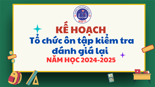 Kế hoạch tổ chức ôn tập kiểm tra đánh giá lại năm học 2024 -2025