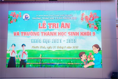 Lễ Tri ân và Trưởng thành học sinh khối 9 niên khóa 2021 - 2025