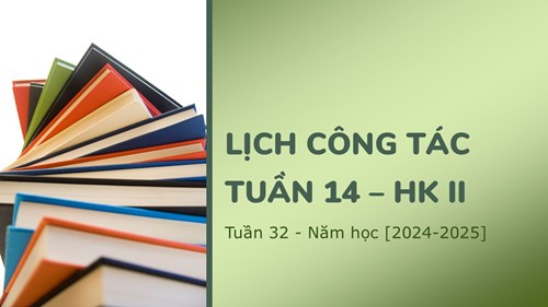 Lịch công tác Tuần 14, học kì II - NH: 2024-2025