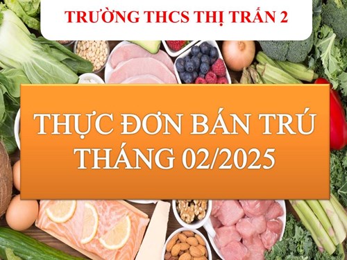 Thực đơn bán trú tháng 02/2025