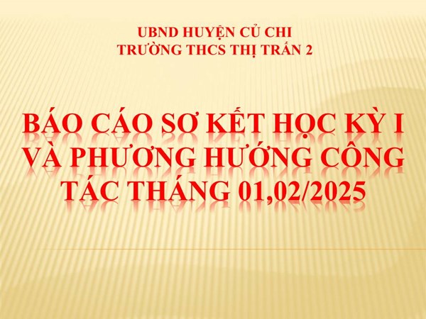 Báo cáo Sơ kết học kỳ I và phương hướng công tác tháng 01,02/2025