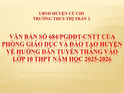 Văn bản số 684/PGDĐT-CNTT của Phòng Giáo dục và Đào tạo huyện về hướng dẫn tuyển thẳng vào lớp 10 THPT năm học 2025-2026