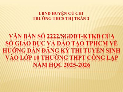 Văn bản số 2222/SGDĐT-KTKĐ của Sở Giáo dục và Đào tạo TPHCM về hướng dẫn đăng ký thi tuyển sinh vào lớp 10 thường THPT công lập năm học 2025-2026