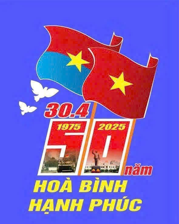 Chào mừng kỷ niệm 50 năm Ngày Giải phóng hoàn toàn miền Nam, thống nhất đất nước (30/4/1975 – 30/4/2025).