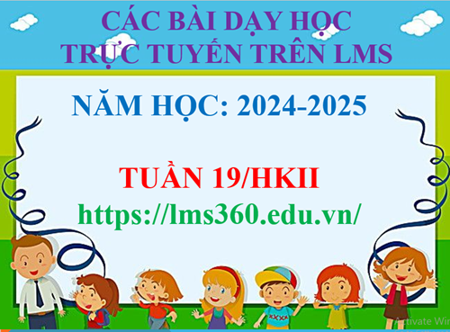 Các bài học trực tuyến trên hệ thống LMS Tuần 19/HKII