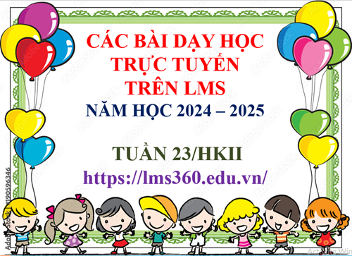 Các bài học trực tuyến trên hệ thống LMS Tuần 23/HKII