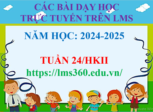 Các bài học trực tuyến trên hệ thống LMS Tuần 24/HKII