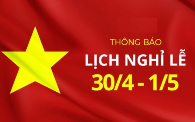 <a href="/tin-tuc-su-kien/thong-bao-nghi-le-304-va-015/ct/103545/700565">Thông báo nghỉ lễ 30.4 và 01.5</a>