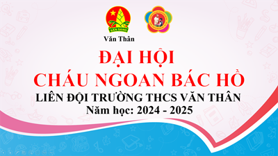 Đại hội  CHÁU NGOAN BÁC HỒ CẤP LIÊN ĐỘI  năm học 2025.